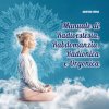 Manuale di radioestesia, rabdomanzia, radionica e organica (Aristide Viero)()