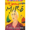 Joan Miró. El artista silencioso (Morán,José)(Pevná)