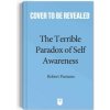 The Terrible Paradox of Self-Awareness