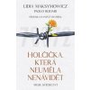 Holčička, která neuměla nenávidět - Maksymowicz, Paolo Rodari Lidia
