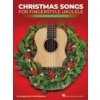 Christmas Songs for Solo Fingerstyle Ukulele: 25 Solo Arrangements with Notation and Tab Arranged by Fred Sokolow (Brožovaná)