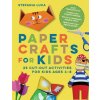 Paper Crafts for Kids: 25 Cut-Out Activities for Kids Ages 4-8 (LUCA STEFANIA)(Brožovaná)