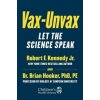 Vax-Unvax - Robert F. Kennedy Jr., Brian Hooker, Skyhorse Publishing