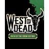 West of Dead (Path of the Crow Edition)