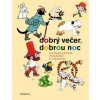 Dobrý večer, dobrou noc - Kateřina Závadová, Hana Doskočilová, Jaromír Kincl, Otfried Preussler, Hana Lamková, Josef Lamka, Libuše Koutná, Věra Marešová, Rudolf Čechura, Stanislav Havelka, Alena Munko