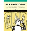 Strange Code: Esoteric Languages That Make Programming Fun Again (Kneusel Ronald T.)