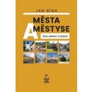 Města a městyse Čech, Moravy a Slezska - Jan Bína