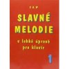 Slavné melodie v lehké úpravě pro klavír 1. díl