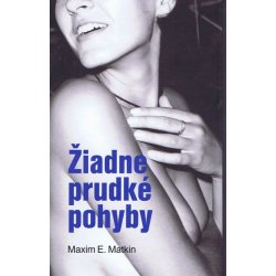 matkin ziadne prudke pohyby