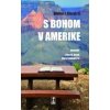 S Bohom v Amerike - Walter J. Ciszek SJ