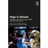 Dogs in Schools: Pedagogy and Practice for Happy, Healthy, and Humane Interventions (Lewis Helen)