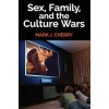 Sex, Family, and the Culture Wars (Mark J. Cherry)(Brožovaná)