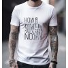 Bullshirt.sk Pánske tričko - How About No XS Biela