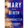 Mary & the Birth of Frankenstein (Pevná)