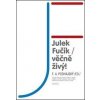 Julek Fučík Věčně živý! - F.A. Podhajský