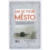 Jak se tvoří Město