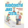 Rodičovství jako cesta - Jan Vávra, Alena Vávrová