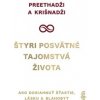 Štyri posvätné tajomstvá života - Ako dosiahnuť šťastie, lásku a blahobyt - Preethadži a Krišnadži