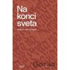 Na konci sveta - Antonio Lobo Antunes