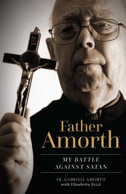 Father Amorth: My Battle Against Satan Amorth Fr GabrielePaperback