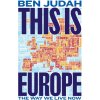 This is Europe (Ben Judah)(Pevná)