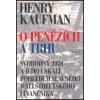 O penězích a trhu Svobodný trh a jeho úskalí pohledem slavného wallstreetského finančníka - Kaufman Henry