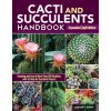 Cacti and Succulents Handbook, Expanded 2nd Edition: The Ultimate Guide to Growing Techniques with a Directory of 300+ Common Species and Varieties (Smith Gideon F.)