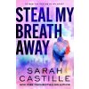 Steal My Breath Away