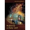 Královna a Zlatý rytíř - Brnušáková Jana