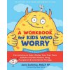 A Workbook for Kids Who Worry (Brožovaná)