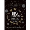 The Little Book of Big History - Ian Crofton, Jeremy Black