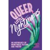 Queer Little Nightmares: An Anthology of Monstrous Fiction and Poetry (Ly David)