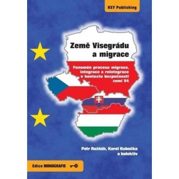 Země Visegrádu a migrace - Petr Rožnák; Karel Kubečka