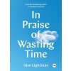 In Praise of Wasting Time