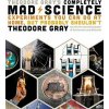 Theodore Gray's Completely Mad Science - Theodore Gray