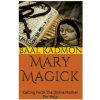 Mary Magick: Calling Forth The Divine Mother For Help