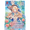 I Abandoned My Engagement Because My Sister Is a Tragic Heroine, But Somehow I Became Entangled with a Righteous Prince (Manga) Vol. 1 (Masuke Mawata)(Brožovaná)