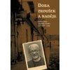 Doba zkoušek a naděje (deník děkana Františka Wonky z let 1938 - 1945) - František Wonka