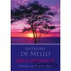 Bdelá pozornosť - Anthony de Mello