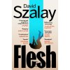 Flesh - David Szalay