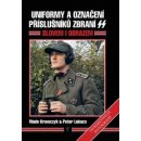 Uniformy a označení příslušníků zbraní SS - Peter V. Lukacs,Wade Krawczyk