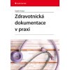 Zdravotnická dokumentace v praxi Radek Policar 2009 (E-kniha)