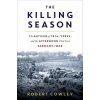 The Killing Season: The Autumn of 1914, Ypres, and the Afternoon That Cost Germany a War