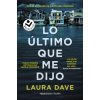 LO ULTIMO QUE ME DIJO (Laura Dave)()
