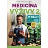 Medicína výživy 2: V praxi + 60 receptov kvalitnej kuchyne (Boris Bajer)