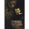 Dneska by to šlo...
