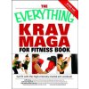 The Everything Krav Maga for Fitness Book: Get Fit Fast with This High-Intensity Martial Arts Workout! (Jeff Levine,Tina Angelotti,Nathan Robert Brown)(Brožovaná)