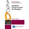 STATISTICAL PROCESS CONTROL FO (Victor E Sower)(Brožovaná)