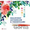 Malování akvarelem a vodovkami - Jenna Rainey, Jenna Rainey (ilustrátor)