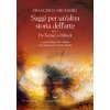 Saggi per un'altra storia dell'arte (Francesco Arcangeli)(Pevná)